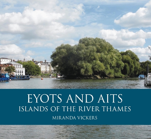 Бумажная книга «Eyots and Aits: Islands of the River Thames», автор Миранда Викерс - фото №1