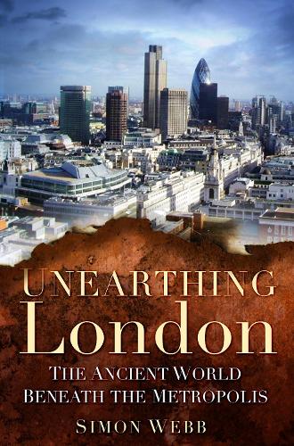 Бумажная книга «Unearthing London: The Ancient World Beneath the Metropolis», автор Саймон Уэбб - фото №1