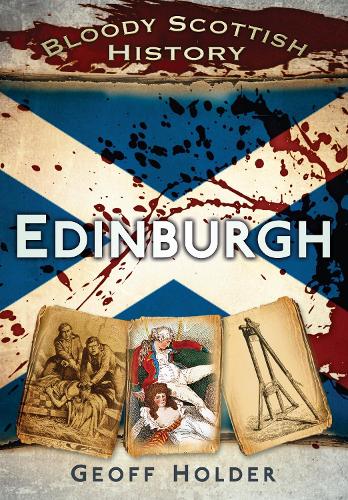 Паперова книга «Bloody Scottish History: Edinburgh», автор Джефф Холдер - фото №1