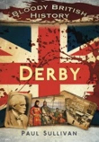 Бумажная книга «Bloody British History Derby», автор Пол Салливан - фото №1