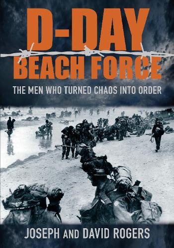 [object Object] «D-Day Beach Force: The Men Who Turned Chaos into Order», авторов Дэвид Роджерс, Джозеф Роджерс - фото №1