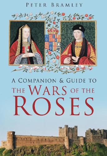 Бумажная книга «A Companion and Guide to the Wars of the Roses», автор Питер Брамли - фото №1