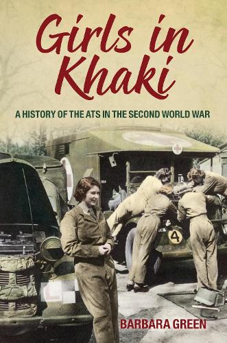 Паперова книга «Girls in Khaki: A History of the ATS in the Second World War», автор Барбара Грін - фото №1