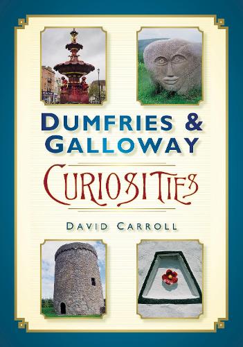 Паперова книга «Dumfries and Galloway Curiosities», автор Девід Керролл - фото №1