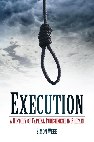 Паперова книга «Execution: A History of Capital Punishment in Britain», автор Саймон Вебб - фото №1