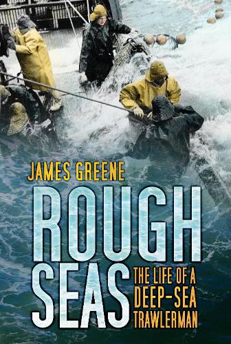 Бумажная книга «Rough Seas: The Life of a Deep-Sea Trawlerman», автор Джеймс Грин - фото №1