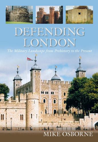 Бумажная книга «Defending London: The Military Landscape from Prehistory to the Present», автор Майк Осборн - фото №1