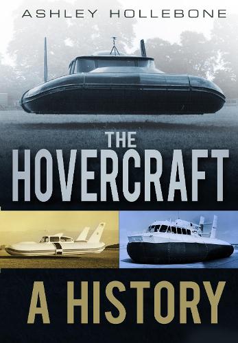 Паперова книга «The Hovercraft: A History», автор Ешлі Холлебоун - фото №1