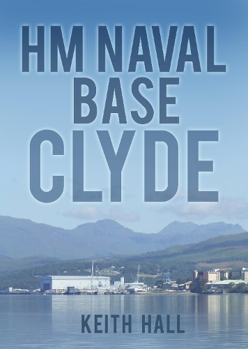 Паперова книга «HM Naval Base Clyde», автор Кіт Холл - фото №1