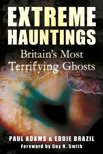Паперова книга «Extreme Hauntings: Britain's Most Terrifying Ghosts», авторів Едді Бразил, Пол Адамс - фото №1
