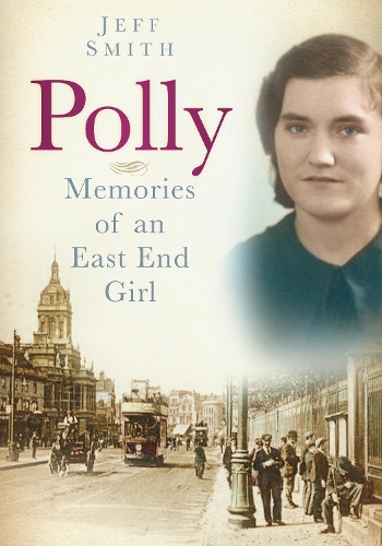 Бумажная книга «Polly: Memories of an East End Girl», автор Джефф Смит - фото №1