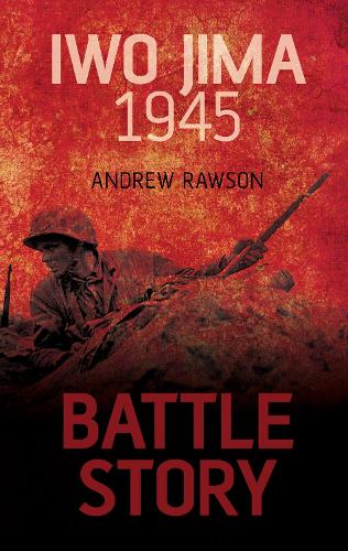 Бумажная книга «Battle Story: Iwo Jima 1945», автор Эндрю Роусон - фото №1