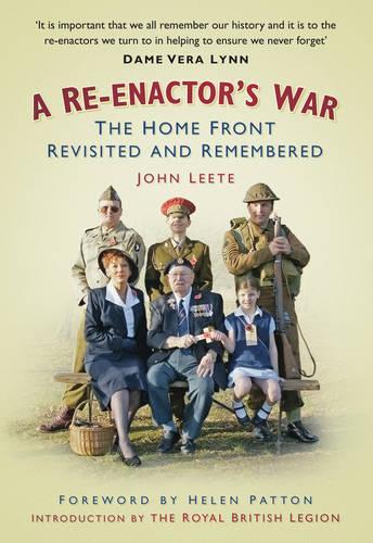 Бумажная книга «A Re-enactor's War: The Home Front Revisited and Remembered», автор Джон Лите - фото №1