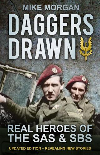 Бумажная книга «Daggers Drawn: Real Heroes of the SAS & SBS», автор Майк Морган - фото №1
