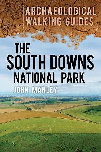 Бумажная книга «The South Downs National Park: Archaeological Walking Guides», автор Джон Манли - фото №1