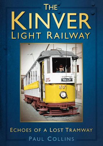 Бумажная книга «The Kinver Light Railway: Echoes of a Lost Tramway», автор Пол Коллинз - фото №1