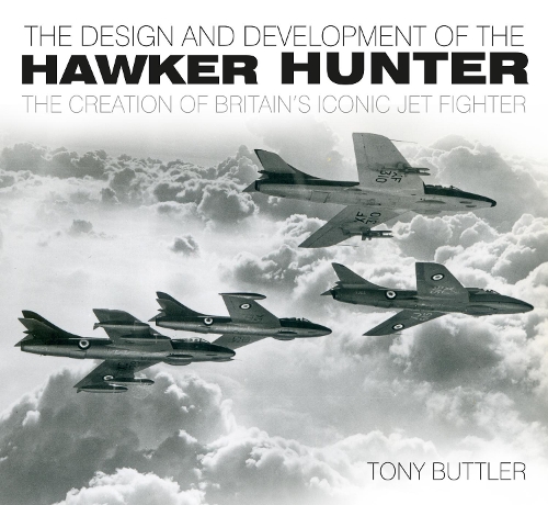 [object Object] «The Design and Development of the Hawker Hunter: The Creation of Britain's Iconic Jet Fighter», автор Тони Баттлер - фото №1