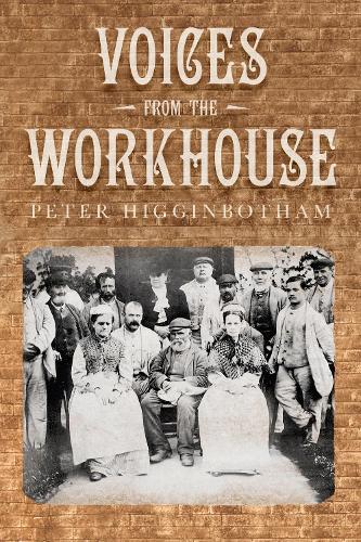 Бумажная книга «Voices from the Workhouse», автор Питер Хиггинботэм - фото №1