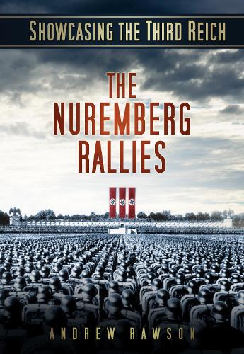 Паперова книга «Showcasing the Third Reich: The Nuremberg Rallies», автор Ендрю Роусон - фото №1