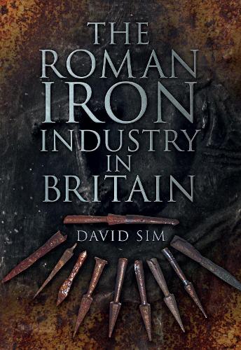 Бумажная книга «The Roman Iron Industry in Britain», автор Дэвид Сим - фото №1