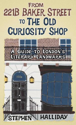 Бумажная книга «From 221B Baker Street to the Old Curiosity Shop: A Guide to London’s Literary Landmarks», автор Стивен Холлидей - фото №1