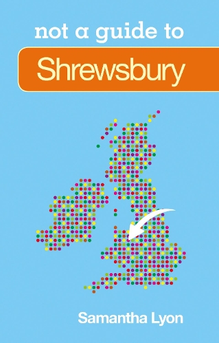Бумажная книга «Not a Guide to: Shrewsbury», автор Саманта Лайон - фото №1