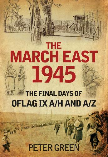 Бумажная книга «The March East 1945: The Final Days of Oflag IX A/H and IX A/Z», автор Питер Грин - фото №1