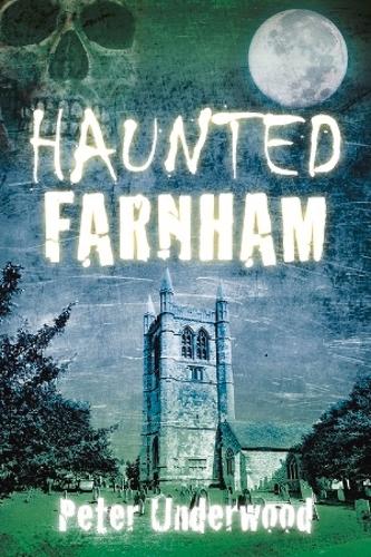 Бумажная книга «Haunted Farnham», автор Питер Андервуд - фото №1