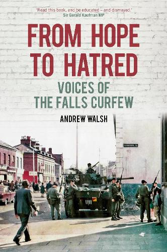 Бумажная книга «From Hope to Hatred: Voices of the Falls Curfew», автор Эндрю Уолш - фото №1