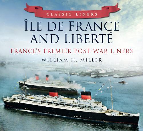Бумажная книга «Ile de France and Liberte: France's Premier Post-War Liners: Classic Liners», автор Уильям Х. Миллер - фото №1