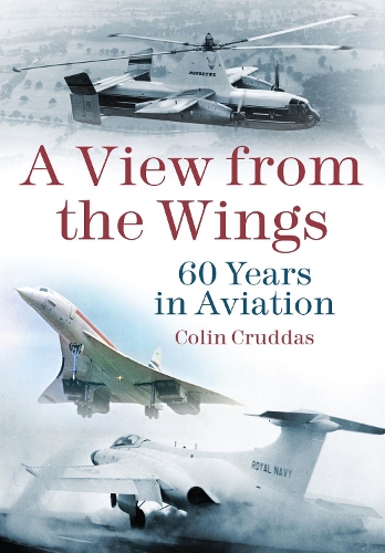 Бумажная книга «A View from the Wings: 60 Years in British Aviation», автор Колин Краддас - фото №1
