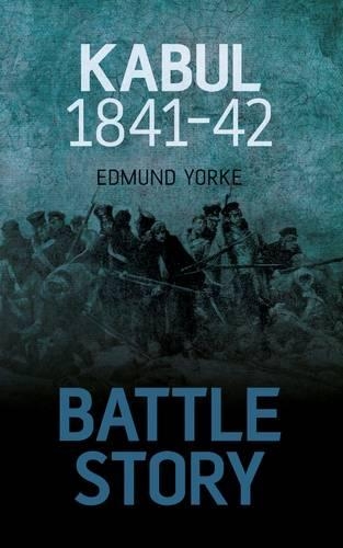 Паперова книга «Battle Story: Kabul 1841-42», автор Едмунд Йорк - фото №1