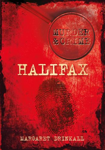 Паперова книга «Murder and Crime Halifax», автор Маргарет Дрінкалл - фото №1