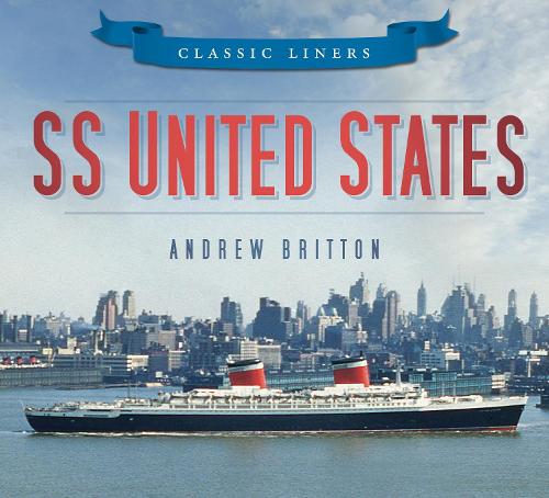 Паперова книга «SS United States: Classic Liners», автор Ендрю Бріттон - фото №1