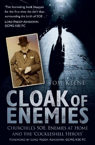 Паперова книга «Cloak of Enemies: Churchill's SOE, Enemies at Home and the Cockleshell Heroes», автор Том Кін - фото №1