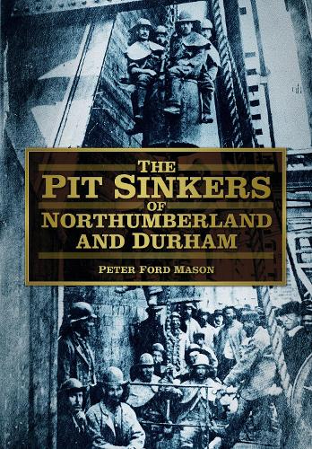 Бумажная книга «The Pit Sinkers of Northumberland and Durham», автор Питер Форд Мейсон - фото №1