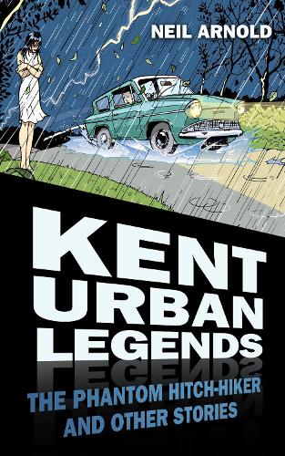 Паперова книга «Kent Urban Legends: The Phantom Hitch-hiker and Other Stories», автор Ніл Арнольд - фото №1