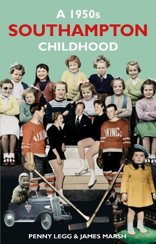 Паперова книга «A 1950s Southampton Childhood», авторів Джеймс Марш, Пенні Легг - фото №1
