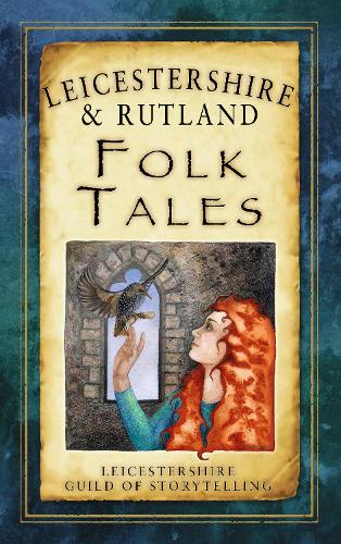 Паперова книга «Leicestershire and Rutland Folk Tales», автор Лестерширська гільдія оповідачів - фото №1