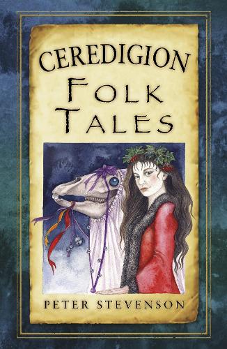 Паперова книга «Ceredigion Folk Tales», автор Пітер Стівенсон - фото №1