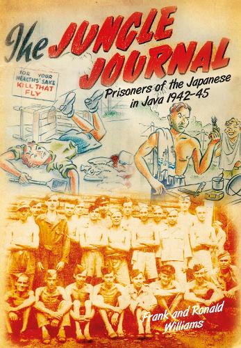 Бумажная книга «The Jungle Journal: Prisoners of the Japanese in Java 1942-45», авторов Фрэнк Уильямс, Рональд Уильямс - фото №1