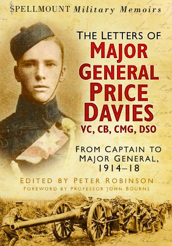 Бумажная книга «The Letters of Major General Price Davies VC, CB, CMG, DSO: From Captain to Major General, 1914-18», автор Питер Робинсон - фото №1