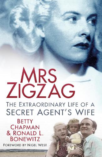 Бумажная книга «Mrs Zigzag: The Extraordinary Life of a Secret Agent's Wife», авторов Бетти Чепмен, Рональд Л. Боневиц - фото №1