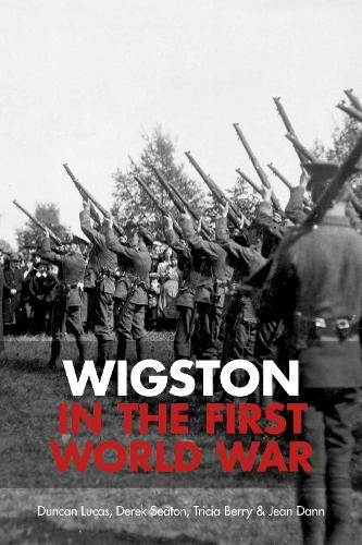 Бумажная книга «Wigston in the First World War», авторов Дерек Ситон, Дункан Лукас, Жан Данн, Триша Берри - фото №1