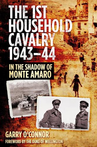 Паперова книга «The First Household Cavalry Regiment 1943-44: In the Shadow of Monte Amaro», автор Гаррі О'Коннор - фото №1