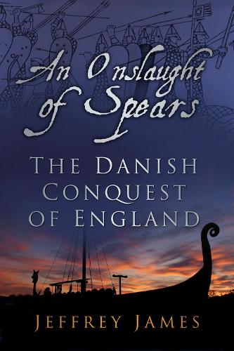 Бумажная книга «An Onslaught of Spears: The Danish Conquest of England», автор Джеффри Джеймс - фото №1