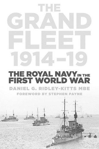 Паперова книга «The Grand Fleet 1914-19: The Royal Navy in the First World War», автор Деніел Г. Рідлі-Кітс - фото №1