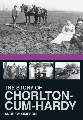 Бумажная книга «The Story of Chorlton-cum-Hardy», автор Эндрю Симпсон - фото №1