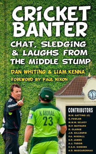 Бумажная книга «Cricket Banter: Chat, Sledging and Laughs from The Middle Stump», авторов Дэн Уайтинг, Лиам Кенна - фото №1