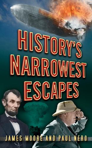 Бумажная книга «History's Narrowest Escapes», авторов Джеймс Мур, Пол Неро - фото №1